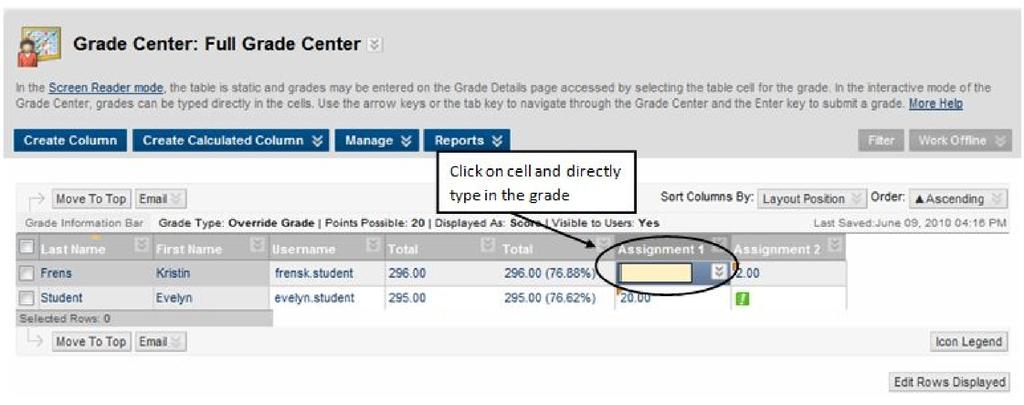 6. Click Submit on the right. Adding, Editing and Downloading Grades Grades can be entered into the Grade Center in a variety of ways.