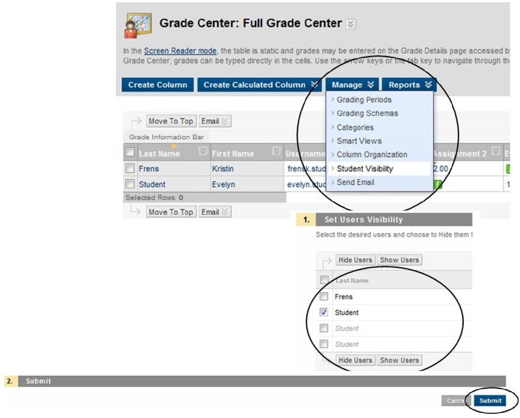 Showing and Hiding Users Users can be hidden from the Grade Center View, reducing the number of rows in the grid. Hidden users are not deleted from the Grade Center and can be revealed at any time.