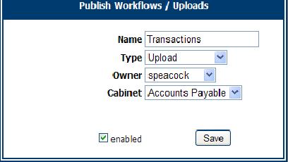 You designate the appropriate upload cabinets using the Publish Workflows/Uploads page.