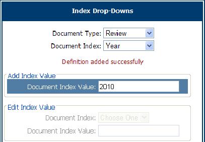 3. Select the appropriate document type. 4. Select the index field you want to add values to. 5. In the Add Index Value area, enter the first index value, and then click Save.