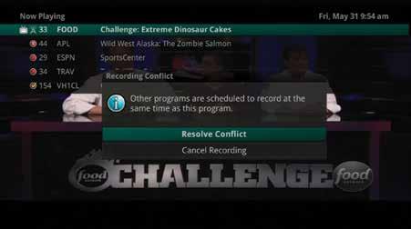 Recording Conflicts The DVR can record a limited number of programs at a time.