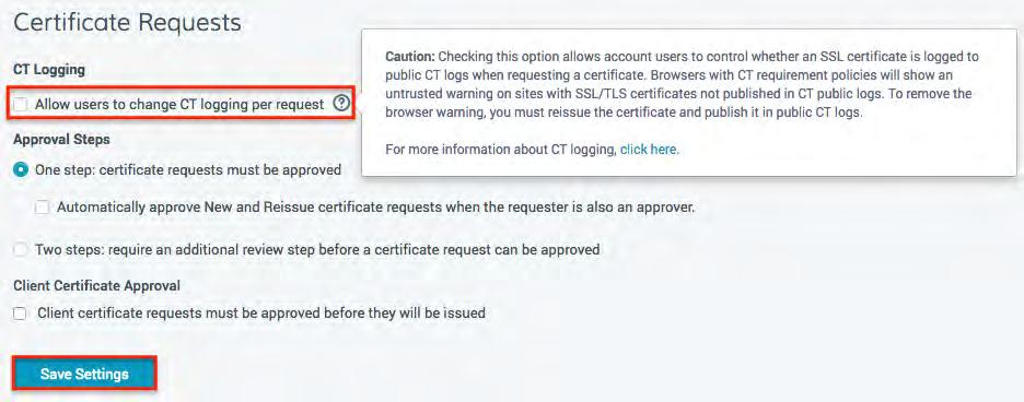 2. On the Division Preferences page, scroll down and click +Advanced Settings. 3. In the Certificate Request section, under CT Logging, check Allow users to change CT logging per request.