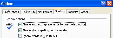 Setting up automatic spell checking for your messages 1. From the Tools menu choose Options and choose the Spelling tab at the top of the dialog box. 2.