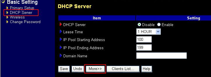 4.1.2 DHCP Server Press More>> The settings of a TCP/IP environment include host IP, Subnet Mask, Gateway, and DNS configurations.