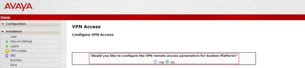 Thus, on the VPN Access screen, select No to the question, Would you