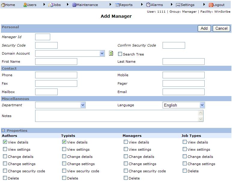 Chapter 3. Setting up your Facility 2. Click on the Users menu, then point to Managers and click Add. Note: You may be asked to re-login if you have not recently used WinScribe Web Manager. 3. Enter the Manager Id and Name in the fields provided.