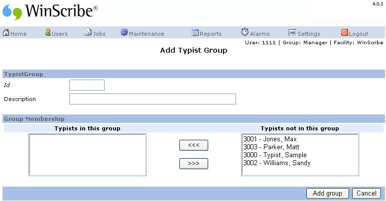 Chapter 3. Setting up your Facility Adding a Typist Group Before Adding Typist Groups Before adding typist groups you will need to complete the following steps: 1. Add the typists to WinScribe. 2.