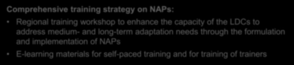 LEG training on NAPs for 2014-2015 Comprehensive training strategy on NAPs: Regional training workshop to enhance the capacity of the LDCs to address medium- and long-term adaptation needs through