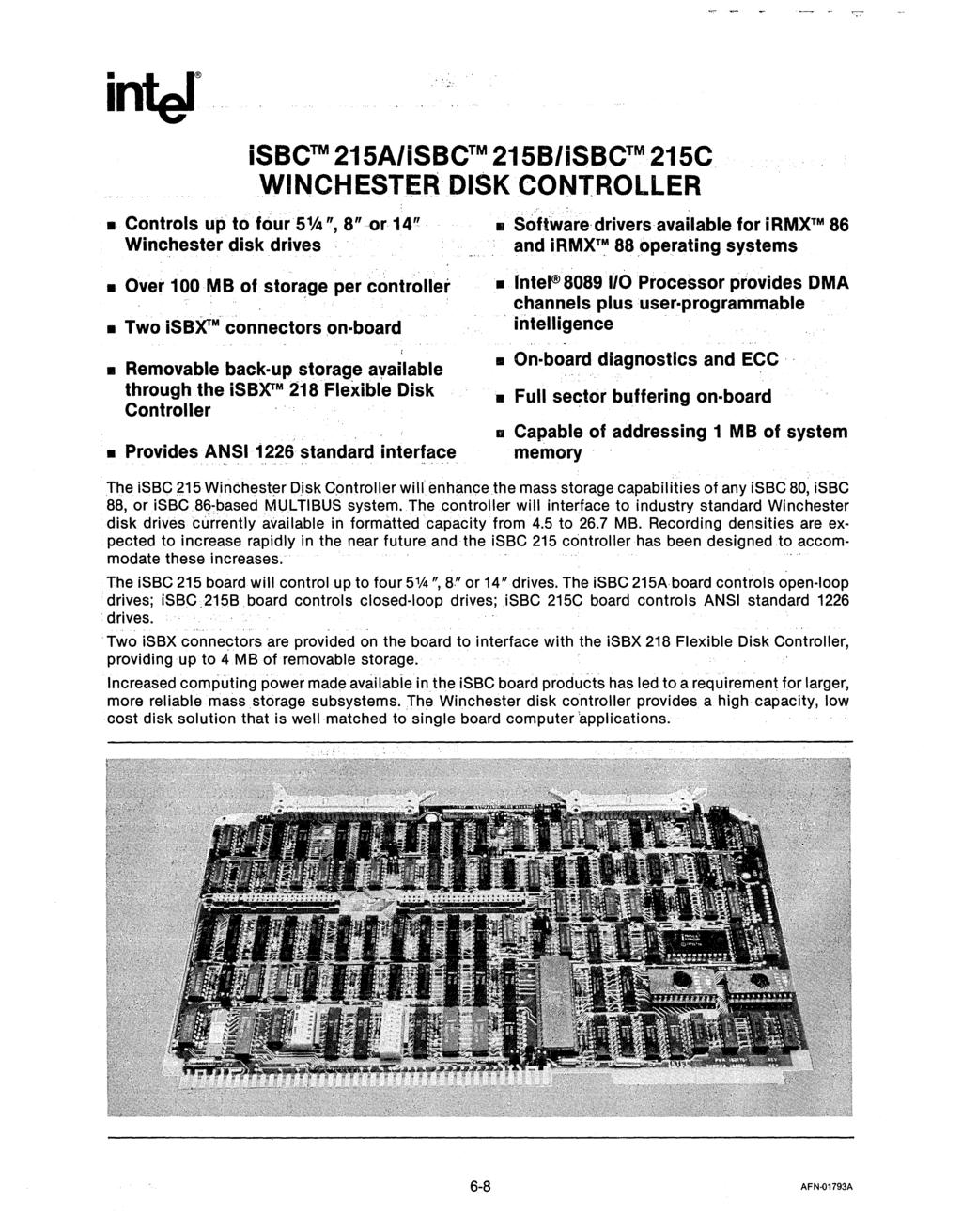 isbc 215AliSBC 215BliSBC 215C WNCHESTER DSK CONTROllER Controls up to four 51fi1", 8" or 14" Winchester disk drives Over 100MB of storage per controller Two isbxtm connectors on-board Removable