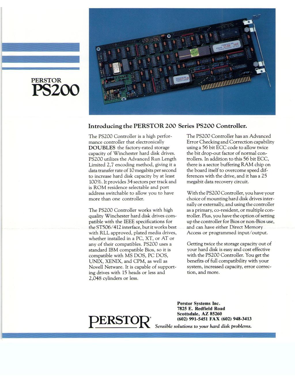 - PERSTOR PS200 WikkkkkItt110110010\ Introducing the PERSTOR 200 The PS200 Controller is a high performance controller that electronically DOUBLES the factory-rated storage capacity of Winchester