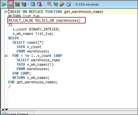 Practice Solutions 8-1: Improving Performance with Caching (continued) INTO v_wh_names(i) FROM warehouses; END LOOP; RETURN