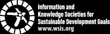 World Summit on the Information Society (WSIS) Implementation Process W S I S F O R U M 2 0 1 8 19-2 3 M A R C H 2 0 1 8, G E N E VA, S W I T Z E R L A N D S e c o n
