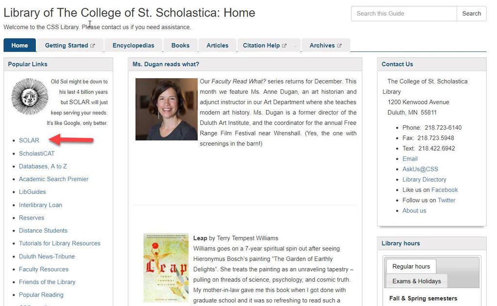 SOLAR Searching Online Library Academic Resources Solar allows you to search for books and videos in our Library s catalog and at the same time search for articles in all of our EBSCO brand databases