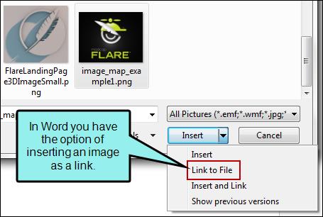 Linked Images Word Feature Result After Import When you insert an image in Word, one of the options is to insert it as a linked image. These types of images are imported into Flare.