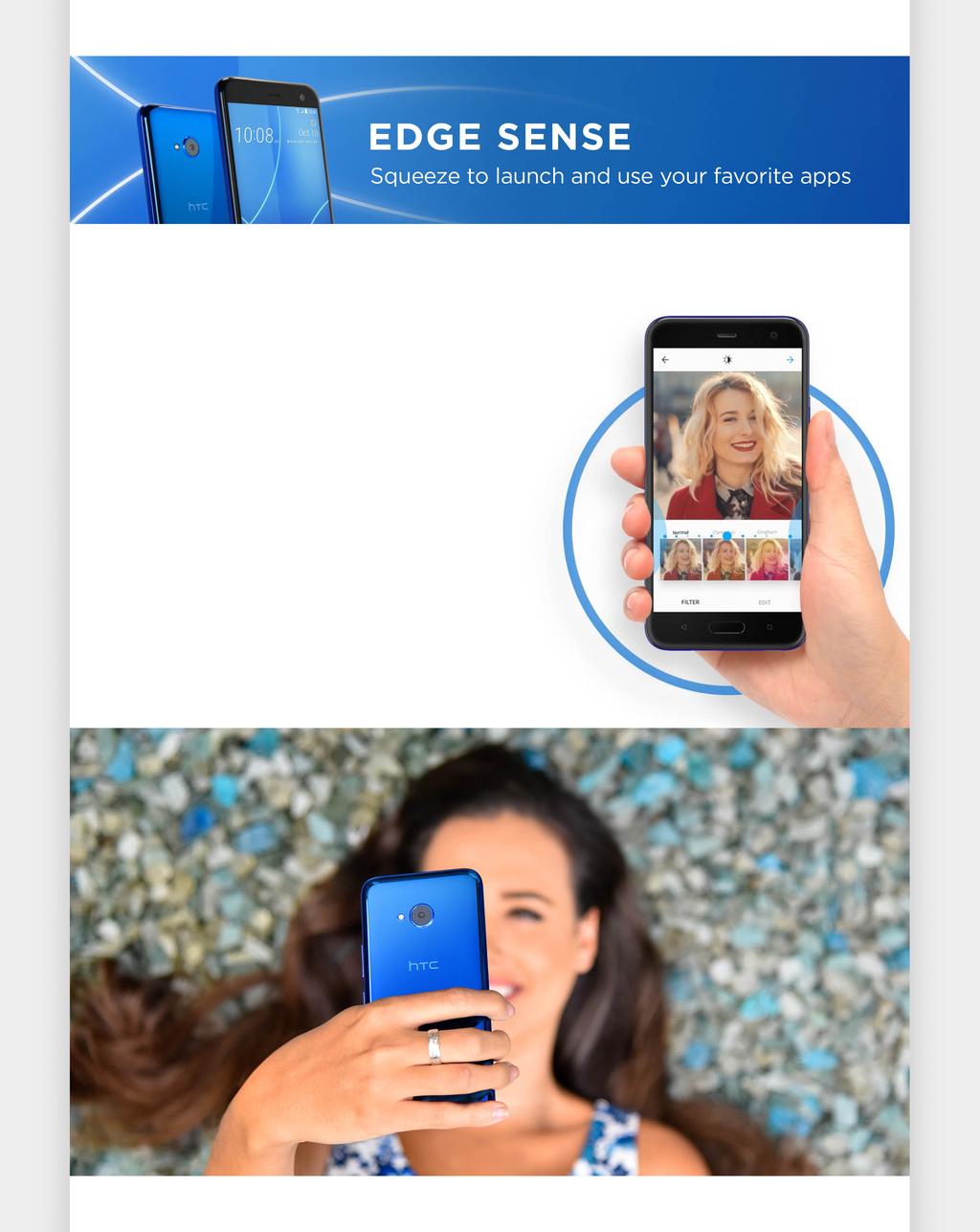 Edge Sense HTC U11 life features the highly acclaimed, groundbreaking technology Edge Sense.