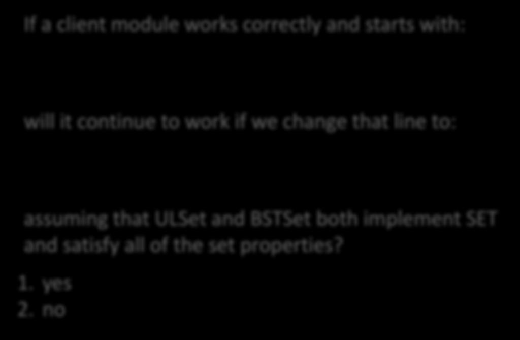 If a client module works correctly and starts with: ;; open ULSet will it continue to work if we change that line to: assuming that ULSet and