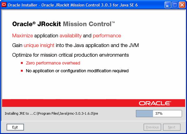 Installing Oracle JRockit Mission Control Figure 3 Oracle Installer Window with Progress Meter When the installation is complete, the Installation Complete window appears. 9. Click Done.