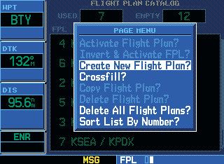 Flight Plans To Create a New Flight Plan 1. Press FPL and rotate the small right knob to display the Flight Plan Catalog. 2. Press MENU to display the Flight Plan Catalog options. 3.