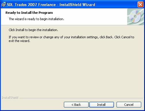Installing SDL Trados 2007 Suite - Freelance 4 15 lick Next. The Ready to Install the Program page is displayed. 16 lick Install to begin the SDL Trados 2007 Suite Freelance installation.
