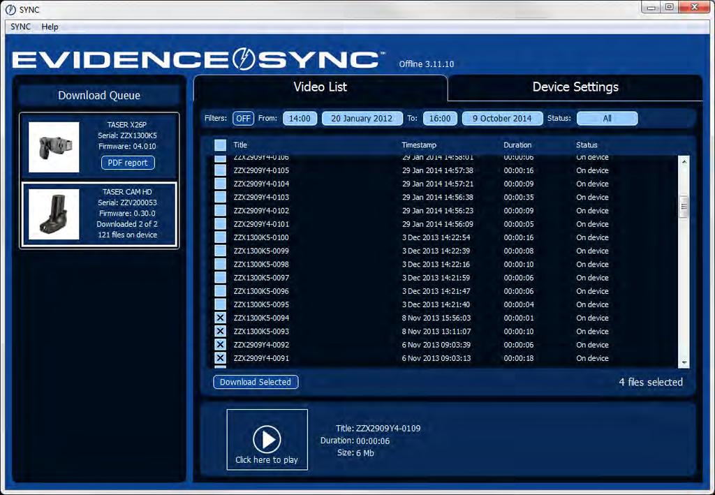 Downloading TASER CAM Videos with EVIDENCE Sync (Offline) 1. Perform steps 1 7 of Previewing TASER CAM Videos with EVIDENCE Sync (Offline). 2.