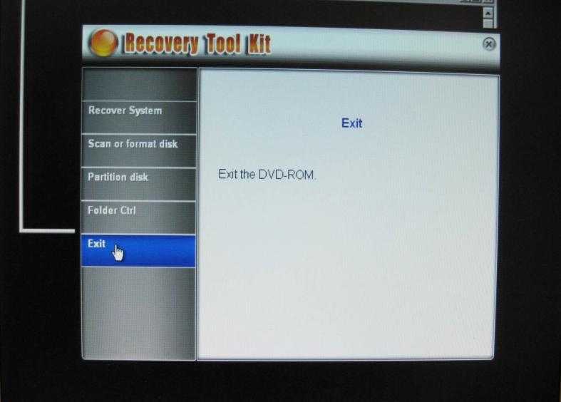 In Recovery Tool Kit window, click Exit to remove the recovery CD-ROM and reboot