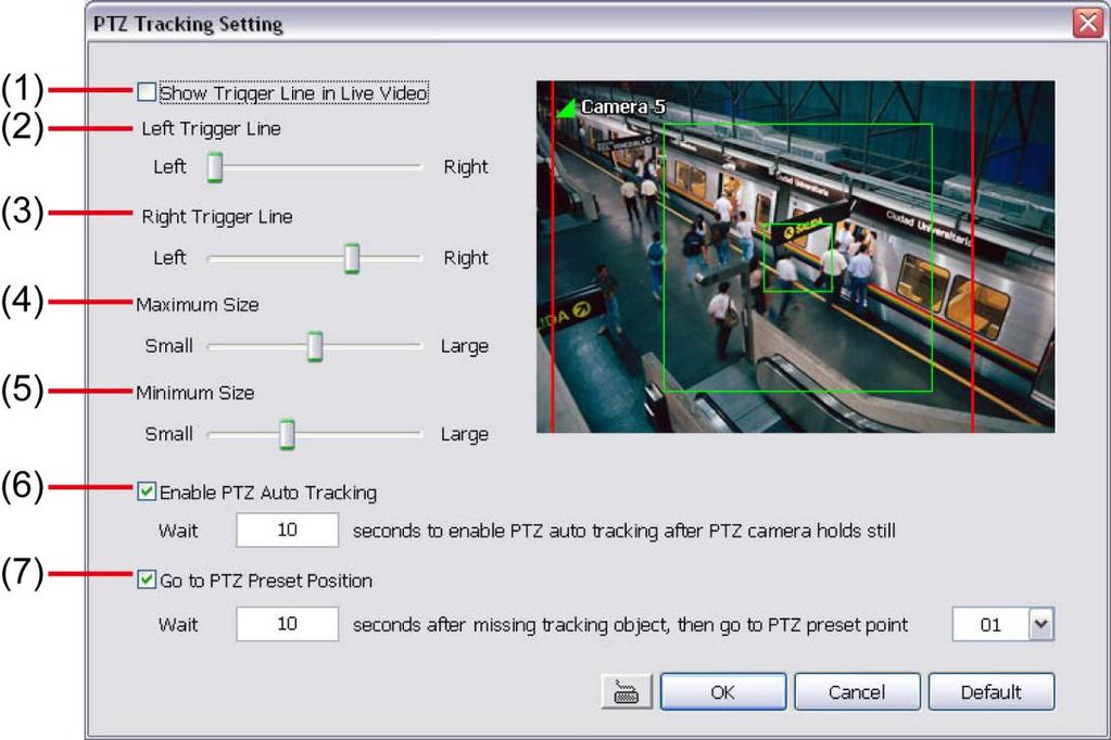 4.2.3 Setup PTZ Tracking PTZ tracking allows user to setup a select range for PTZ camera to tracking the object automatically when object is out of selected rage.