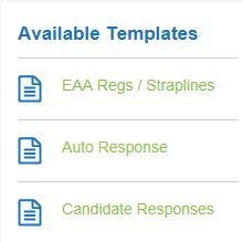 Account Setup Templates Auto Responses and Candidate Responses can be created, edited or deleted here (very similar in set up process).
