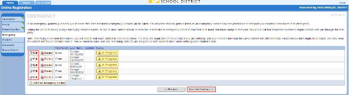 as an earthquake) occurs during the school day. Click Add New Emergency Contact For Online Enrollment Verification, click on the Edit (or Delete) button to verify each Emergency Contact on file.