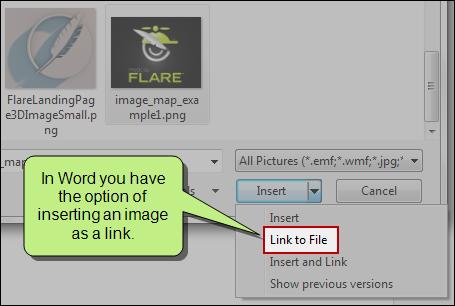 LINKED IMAGES IMPORTED When you insert an image in Word, one of the options is to insert it as a linked image. In previous versions of Flare, these types of images were not imported.