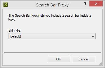 SEARCH BAR When you insert a Search Bar proxy, the Search Bar Proxy dialog opens.