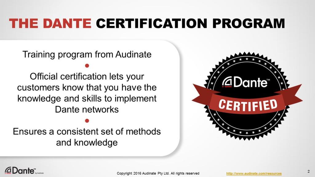 The Dante Certification Program is a new training program being offered by Audinate.