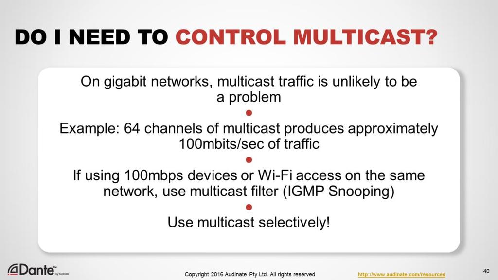 The question of control comes up frequently in discussions about multicast. What about all that traffic that is going to devices that aren t using it? Isn t that a problem? Actually, no. Not much.