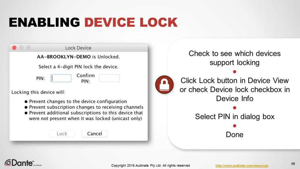 First, determine if Device Lock is supported on devices in your network Device Info Tab Device Lock column Filtered View Device Lock is activated per-device by: Checking