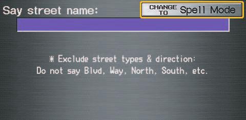 Selecting the Street By Voice Control: After you have selected the city, or if you say Street on the Find intersection by screen, the display changes to the Say street name screen.