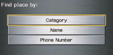 By Places After you select Places from the Enter destination by screen, the display changes to: There are three ways to find a place or point of interest (POI), by Category, Name, or Phone Number.