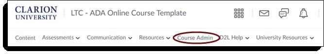 1 Course Admin The Course Admin tool is your course management console.