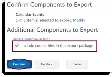 components you would like to export. Select to Export all items or select individual items to choose specific files within the component area. Click Continue. 3.