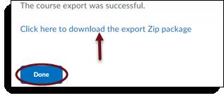 6 5. Wait for the files to export, and then click Finish. 6. At the prompt, click to download and save the.