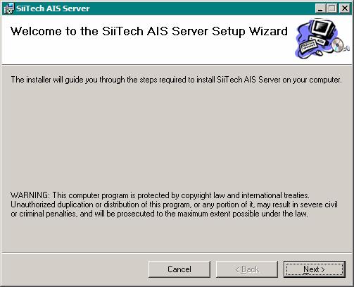 Installing AIS Server You must have administrative rights on the computer to install AIS Server. 1. Double click on the AisServerSetup.msi file. In the Welcome dialog box, click Next. 2.