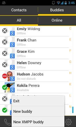Bria Android Edition User Guide 4.5 Viewing Others Status (Adding a Buddy) To view someone s online status, you need to add this person as a buddy.