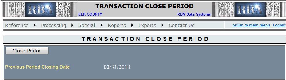 Transaction Close Period Transaction Close Period is used close a period once you have finished recording payments, exonerations, and all other transactions performed during the period.