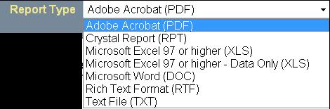 Next, select the Report Type. The default is an Adobe Acrobat PDF. The options are listed below. Adobe Acobat (PDF) Standard PDF file.