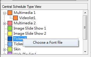 8-2 Edit Resource: Font You can also manage resources like skin, web playlist, and fonts in Central Scheduling View.