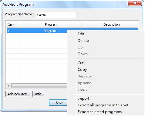 Please refer to the table below for more when you right click on the selected program: Edit Delete Up/Down Cut Copy Replace Append Insert Import Export all programs in this Set Export selected