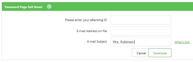 SERVICES QUICK GUIDE: How to Set Up a Password Reset Question, continued IF YOU FORGET YOUR ebanking PASSWORD DO NOT attempt to login more than once; the system will lock your ebanking