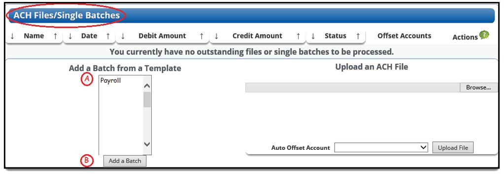 ACH Files/Single Batches Create single batches for approval to initiate an ACH transaction Step 1 Go to ACH Files/Single