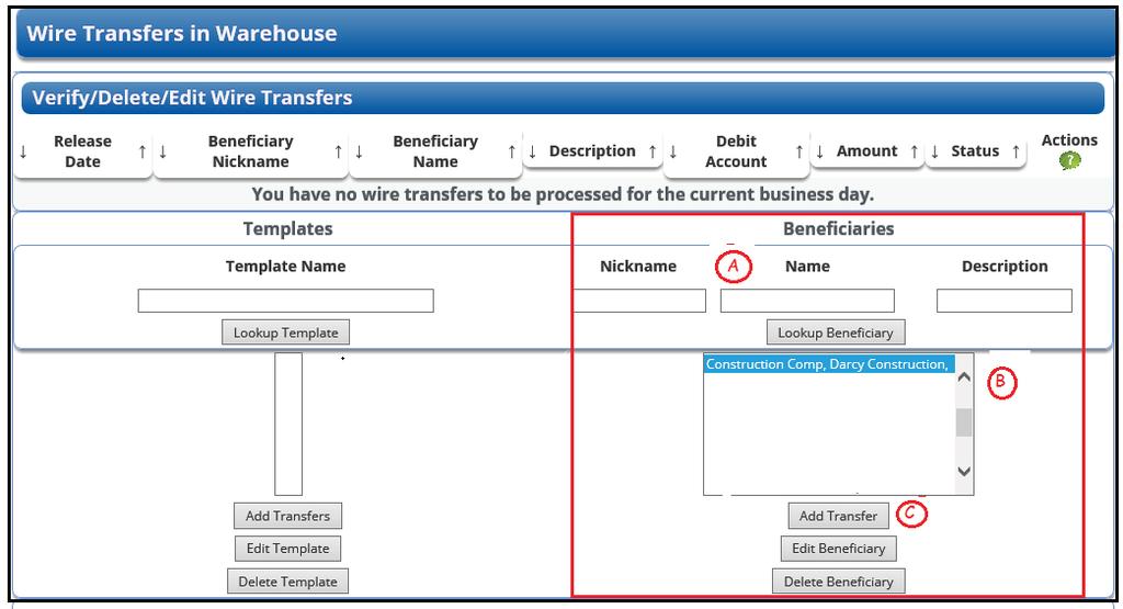 Create a Wire for Processing Step 1 - Select Beneficiary to create wire transfer A Lookup the desired