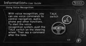 STANDARD MODE CONFIRMING HOW TO USE VOICE COMMANDS When operating the voice recognition system for the first time or if help is preferred to use the system, the User Guide can be displayed.