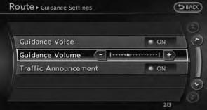 Highlight [Volume & Beeps] and push 3. Highlight [Guidance Voice] and push ADJUSTING VOICE GUIDANCE VO- LUME The voice guidance volume can be adjusted. 3. Highlight [Guidance Volume] and push 1.
