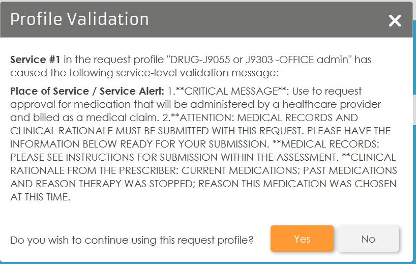 You cannot reply to messages. Profile Validation message You will see this message after you enter a pharmacy Request Type. It states that medical records and clinical rationale are required.